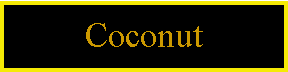 Text Box: Coconut