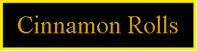 Text Box: Cinnamon Rolls